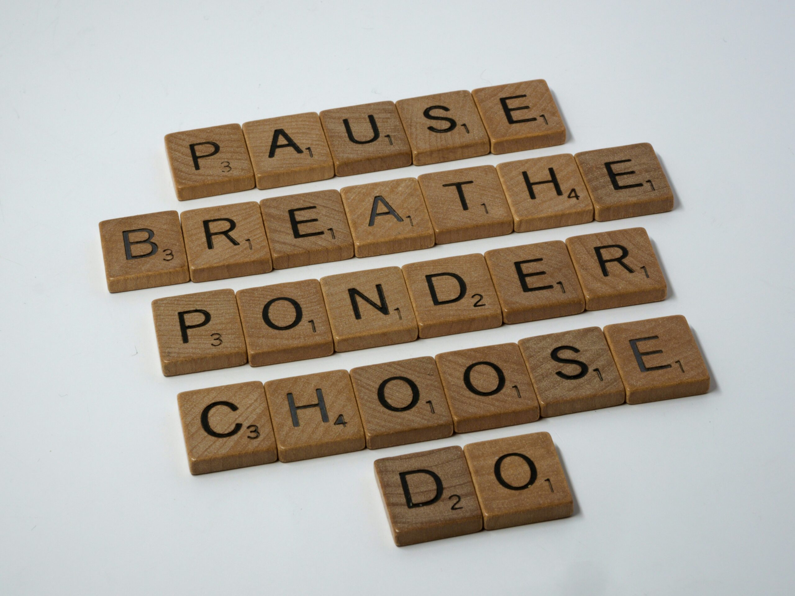 pause, breathe, ponder, choose, do!